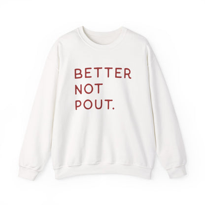 Better Not Pout Crewneck Sweatshirt