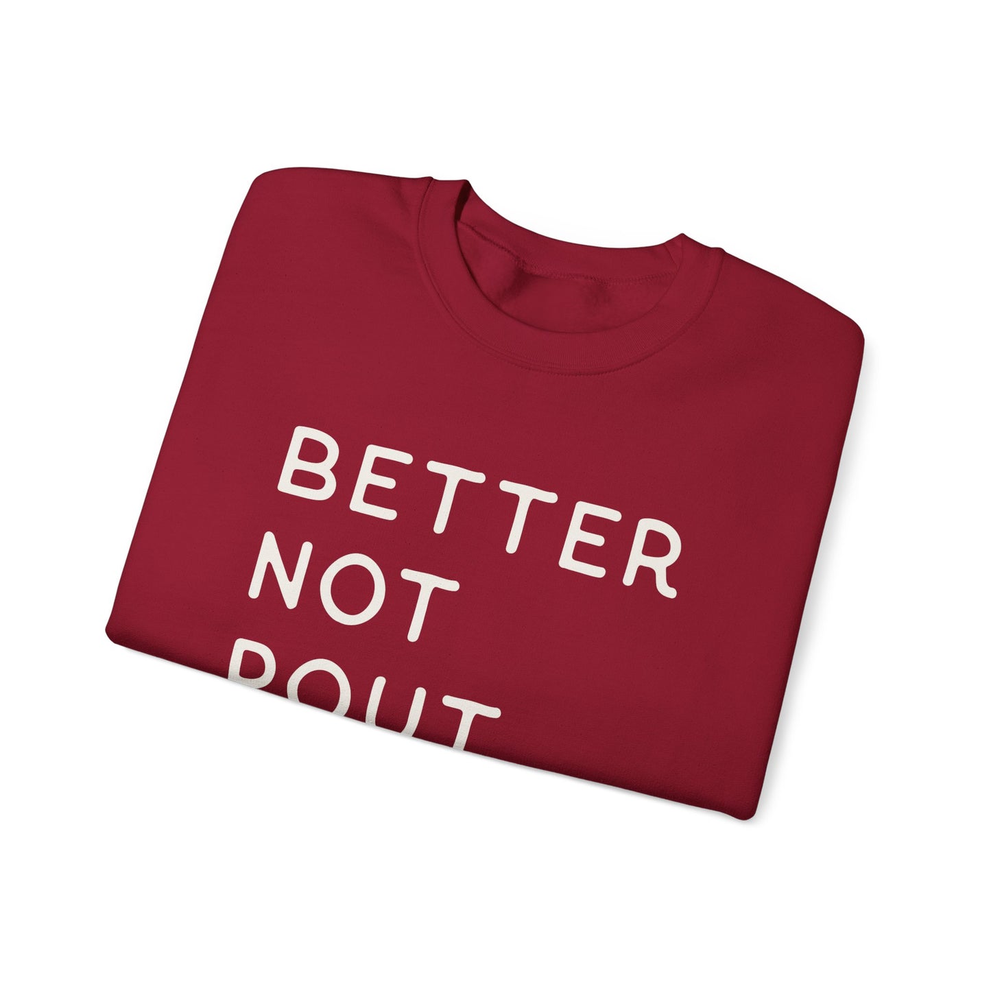 Better Not Pout Crewneck Sweatshirt