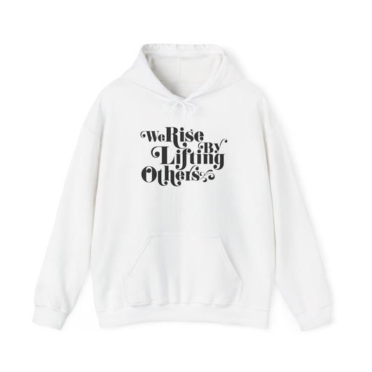 We Rise By Lifting Others Unisex Heavy Blend™ Hooded Sweatshirt