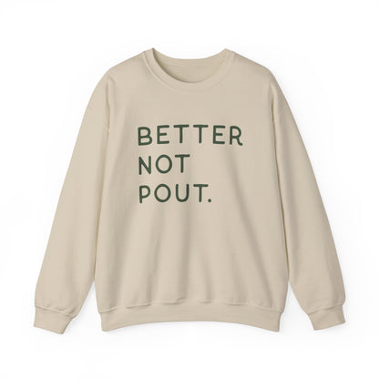 Better Not Pout Crewneck Sweatshirt