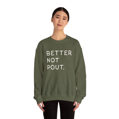 Better Not Pout Crewneck Sweatshirt