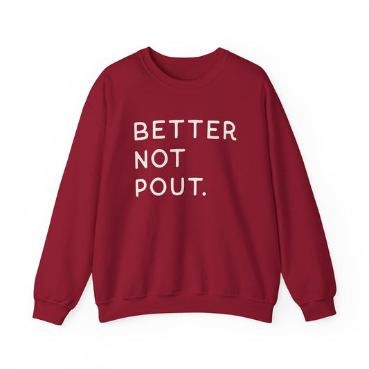 Better Not Pout Crewneck Sweatshirt