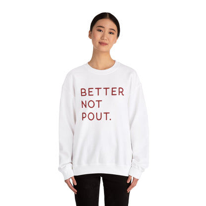 Better Not Pout Crewneck Sweatshirt